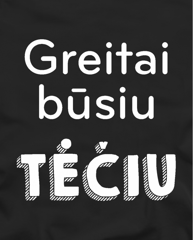  Greitai būsiu tėčiu
